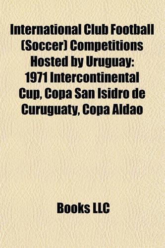 International Club Football (Soccer) Competitions Hosted by Uruguay