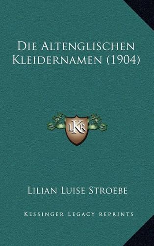 Die Altenglischen Kleidernamen (1904)