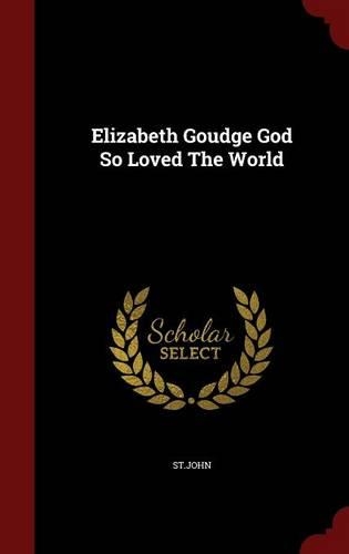 Elizabeth Goudge God So Loved The World