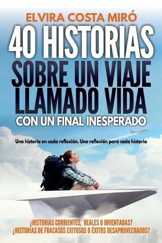 40 historias sobre un viaje llamado vida