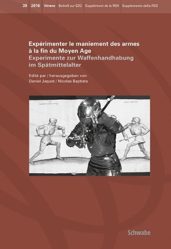 Experimenter Le Maniement Des Armes a la Fin Du Moyen Age