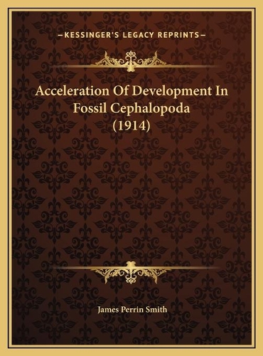 Acceleration Of Development In Fossil Cephalopoda (1914)