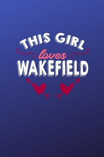 This girl loves Wakefield