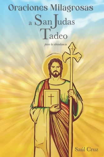 Oraciones Milagrosas a San Judas Tadeo para la Abundancia