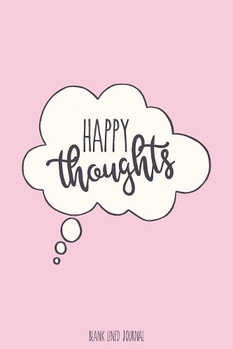 Happy Thoughts Blank Lined Journal