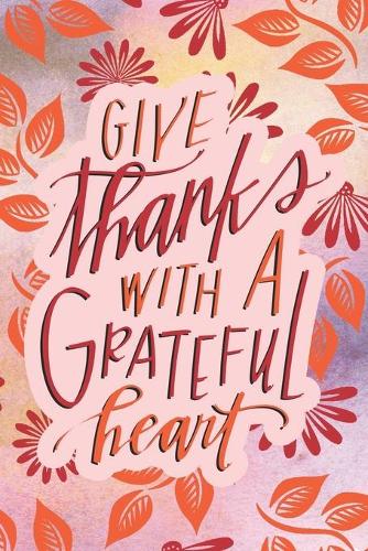 Give Thanks With A Grateful Heart