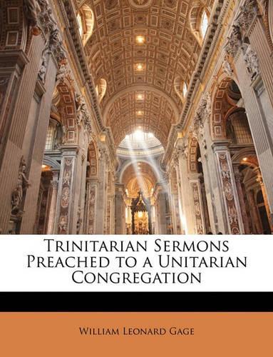 Trinitarian Sermons Preached to a Unitarian Congregation