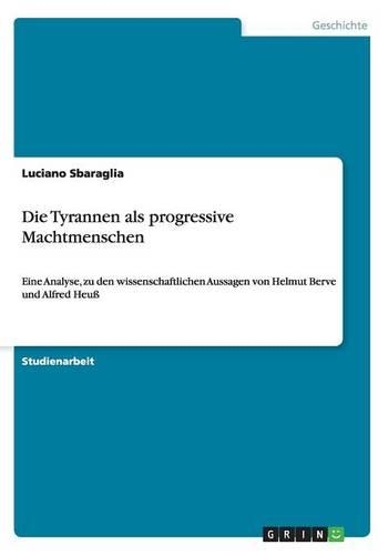 Die Tyrannen als progressive Machtmenschen