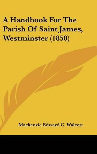 A Handbook for the Parish of Saint James, Westminster (1850)
