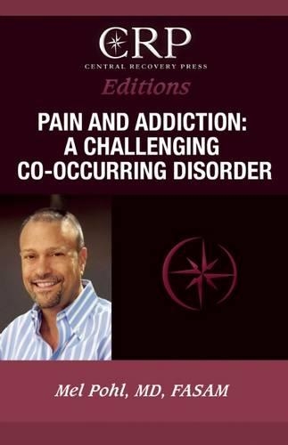 Pain and Addiction: A Challenging Co-Occurring Disorder