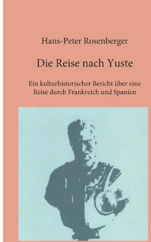 Die Reise nach Yuste