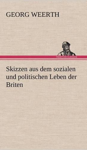 Skizzen Aus Dem Sozialen Und Politischen Leben Der Briten