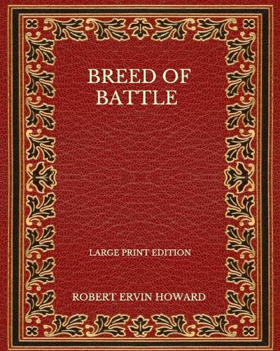 Breed Of Battle - Large Print Edition