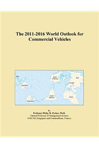 The 2011-2016 World Outlook for Commercial Vehicles