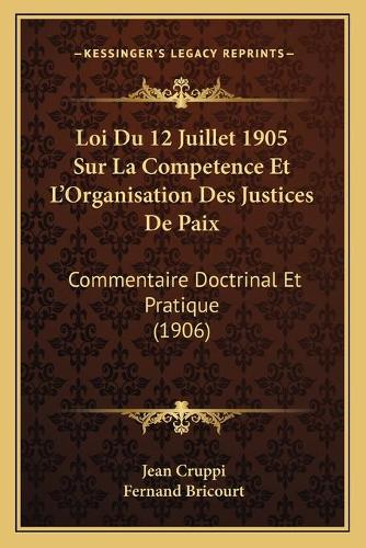 Loi Du 12 Juillet 1905 Sur La Competence Et L'Organisation Des Justices De Paix