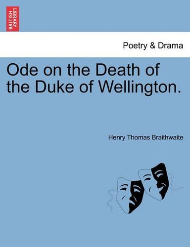 Ode on the Death of the Duke of Wellington.