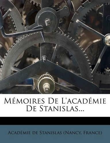 Mémoires De L'académie De Stanislas...