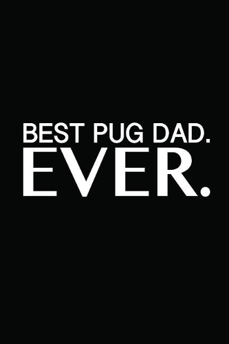 Best Pug Dad Ever