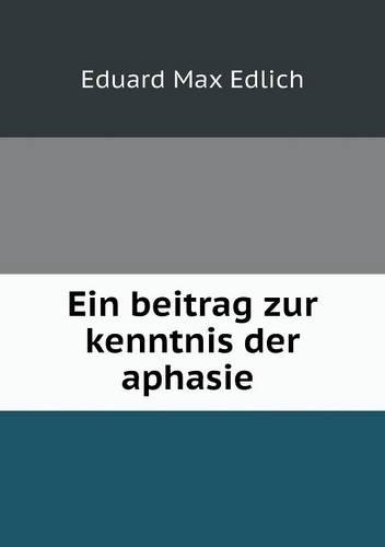 Ein beitrag zur kenntnis der aphasie