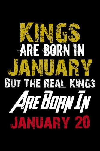 Kings Are Born In January Real Kings Are Born In January 20 Notebook Birthday Funny Gift