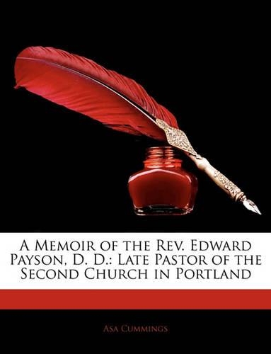 A Memoir of the REV. Edward Payson, D. D.