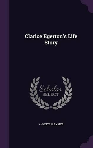 Clarice Egerton's Life Story