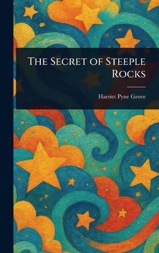 The Secret of Steeple Rocks