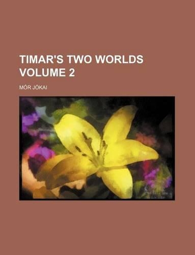 Timar's Two Worlds Volume 2