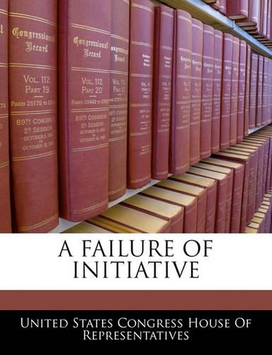 A Failure of Initiative