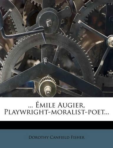 ... Émile Augier, Playwright-moralist-poet