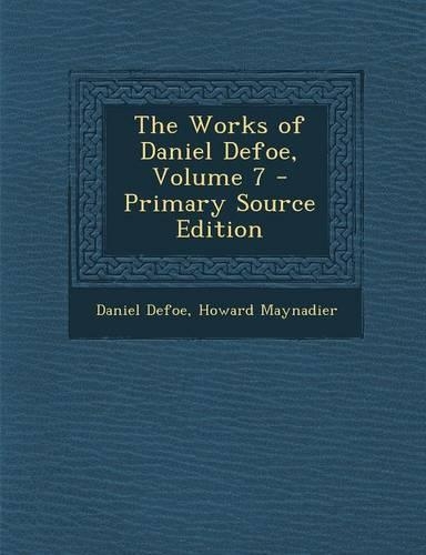 The Works of Daniel Defoe, Volume 7