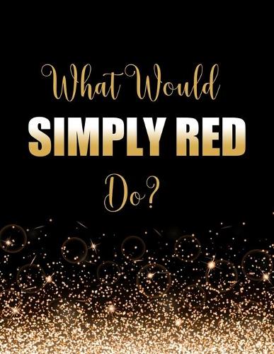 What Would Simply Red Do?