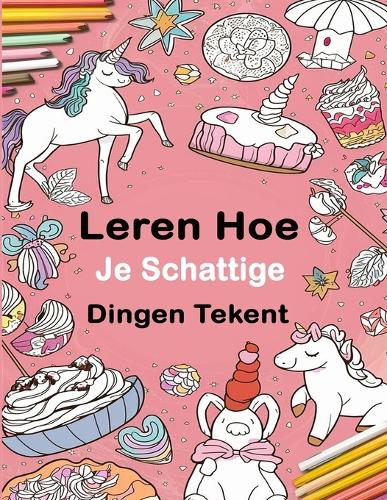 Leren Hoe Je Schattige Dingen Tekent