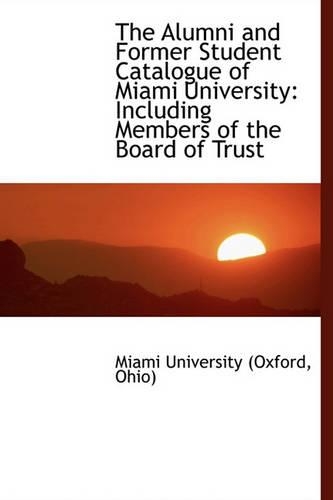 The Alumni and Former Student Catalogue of Miami University