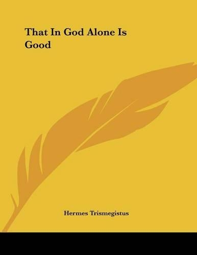 That in God Alone Is Good