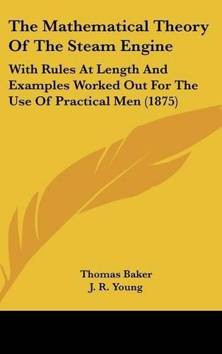 The Mathematical Theory Of The Steam Engine