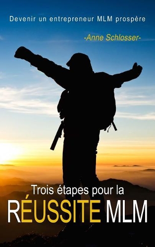 Trois �tapes Pour La R�ussite MLM