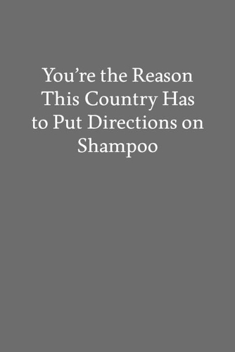 You're the Reason This Country Has to Put Directions on Shampoo