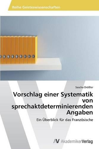 Vorschlag einer Systematik von sprechaktdeterminierenden Angaben