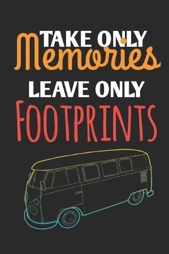 Take Only Memories Leave Only Footprints