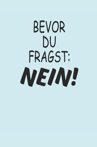 Bevor Du Fragst Nein