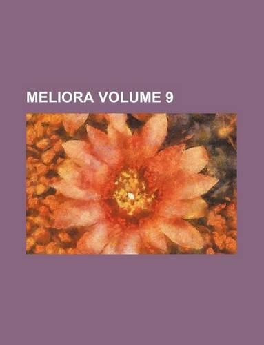 Meliora Volume 9