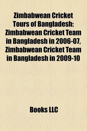 Zimbabwean Cricket Tours of Bangladesh: Zimbabwean Cricket Team in Bangladesh in 2006-07, Zimbabwean Cricket Team in Bangladesh in 2009-10(English)