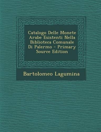 Catalogo Delle Monete Arabe Esistenti Nella Biblioteca Comunale Di Palermo
