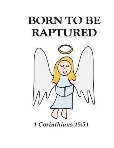 Born To Be Raptured 1 Corinthians 15