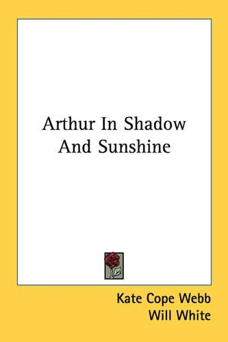 Arthur In Shadow And Sunshine