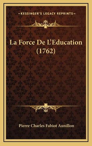La Force De L'Education (1762)