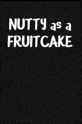 Nutty as a Fruitcake