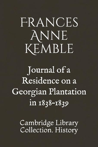 Journal of a Residence on a Georgian Plantation in 1838-1839
