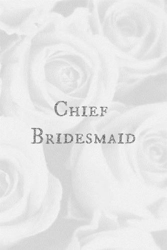 Chief Bridesmaid